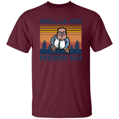 Well La-Dee Frickin Da, Retro Well La Dee Frickin Da Funny, Retro Man Unisex T-Shirt