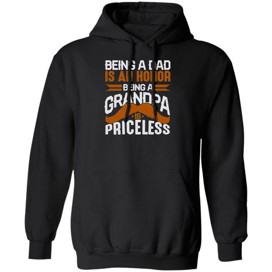 Grandpa And Daddy, Grandfather Gift, Being A Dad Is An Honor Pullover Hoodie