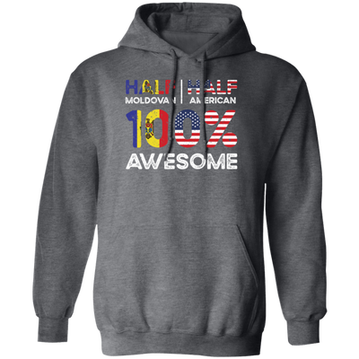 Love My Country, Half Is Moldovan, Half American, All Awesome, Best Borned Citizenship Pullover Hoodie