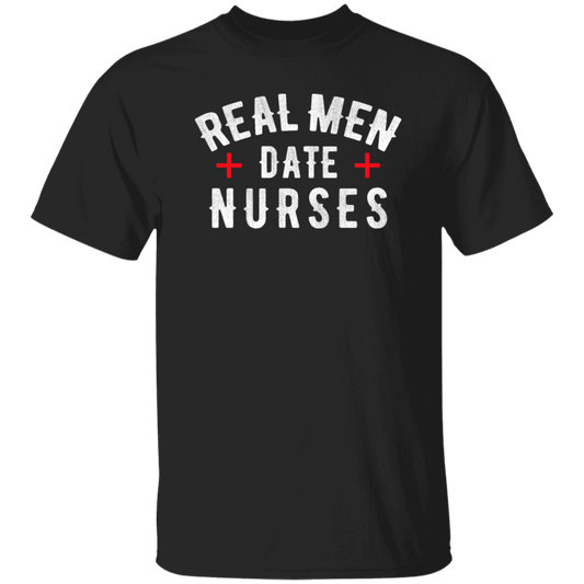 Real Men Date Nurse Nurse Funny Gift Unisex T-Shirt