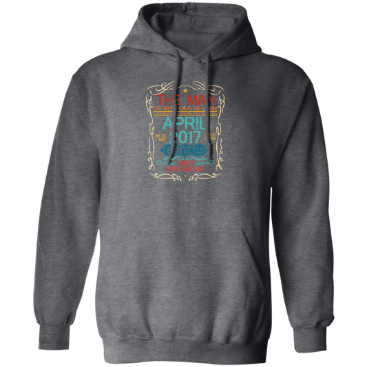 Birthday Gift The Man Myth Legend April 2017 Pullover Hoodie