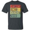 Birthday Gift Idea Awesome Since August 2000 Retro Born In 2000 Gift For Men Women Unisex T-Shirt