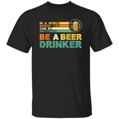 Retro Beer Lover, Be A Beer Drinker, Retro Drunk, Love Beer Vintage Unisex T-Shirt