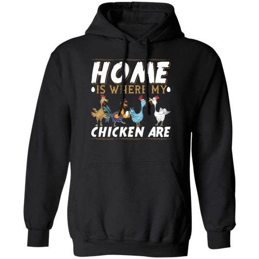 Chicken Lover, Funny Chickens Gift, Home Is Where My Chicken Are