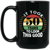 Took 50 Years To Look This Good Black Mug