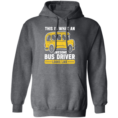 Bus Driver Lover This Is What An Awesome Bus Driver Looks Like