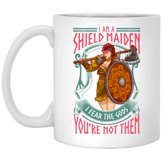 Saying I Am A Shield Maiden I Fear The Gods You_re Not Them, Viking Warrior Girls Gift