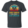 If You_re Looking For A Soft Serve, Go Get Ice Cream, Get Ice Cream Please Unisex T-Shirt