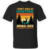 Animal Suck, I Don_t Suck At Hunting, Animal Suck At Standing In Front Of Me Unisex T-Shirt