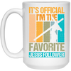 Its Official I Am The Favorite Jesus Follower Retro Jesus