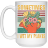 Funny Sometimes I Wet My Plants Sarcasm