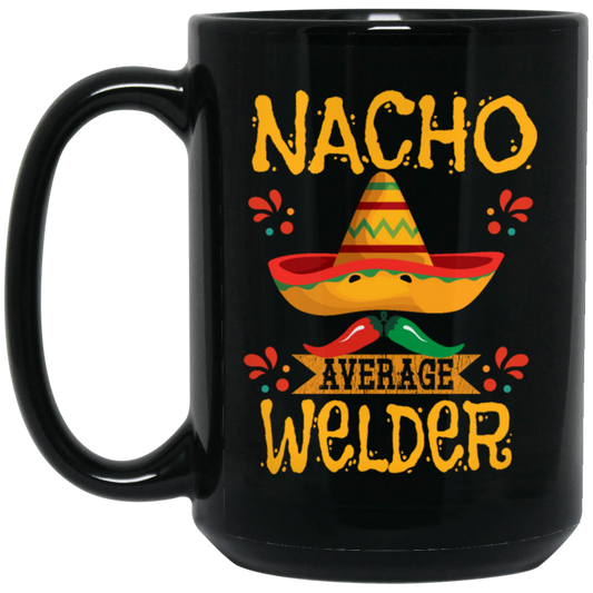 Nacho For Welder, Nacho Average Welder Selding Lover