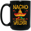 Nacho For Welder, Nacho Average Welder Selding Lover