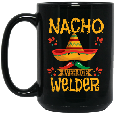 Nacho For Welder, Nacho Average Welder Selding Lover