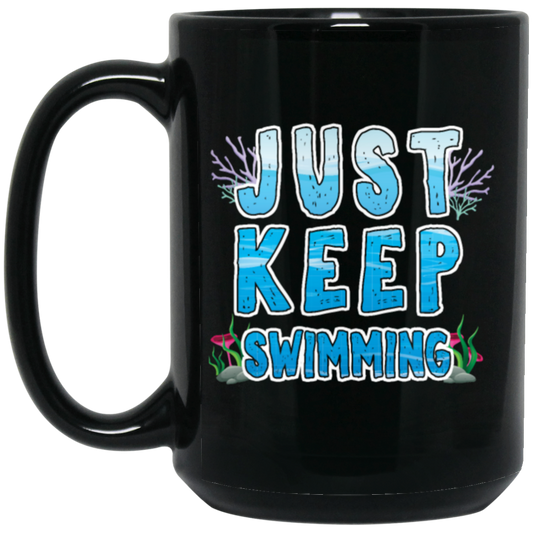 Just Keep Swimming, Best Swimmer, Coral Reefs Swimmer, Swim Team Black Mug