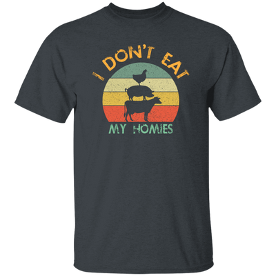 I Don_t Eat My Homies - Funny Vegan and Vegetarian