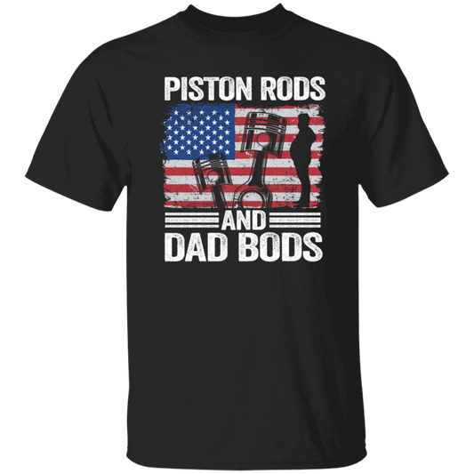 American Piston Rods Love Gift, Piston Rods And Dad Bods, Love Piston Love Dad Unisex T-Shirt