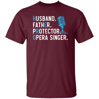 Husband Gift, Father Protector, Opera Singer Gift, Love To Sing, Singer Unisex T-Shirt