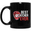 Love Baseball, Best Catcher Ever, My Catcher Lover, Love Sport Love Gift Black Mug