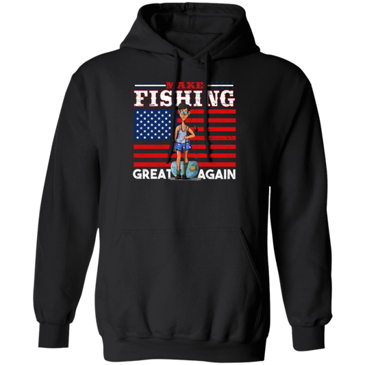 Make Fishing Great Again, American Flag, American Fisher Pullover Hoodie