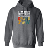 I'm Not Retired I'm A Professional Grand Paw Pullover Hoodie