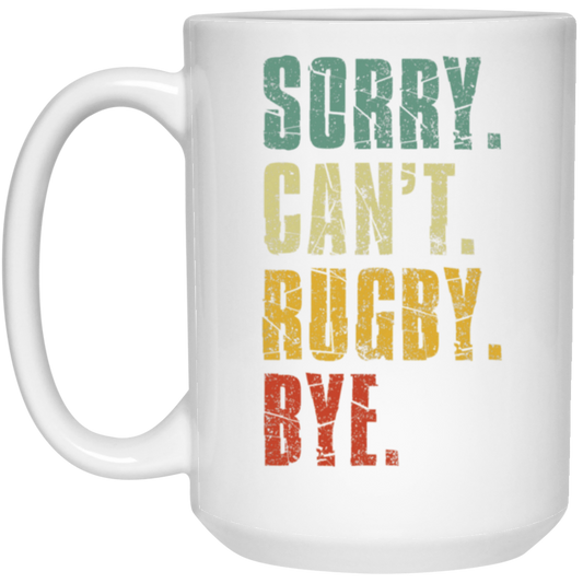 Sorry Can_t Rugby Bye Funny Vintage Retro Distres