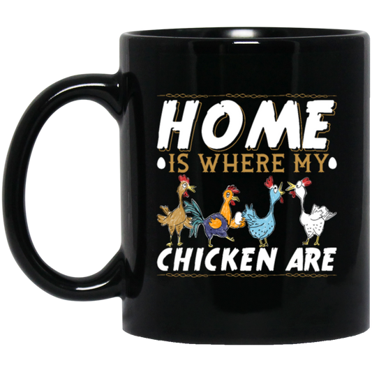 Chicken Lover, Funny Chickens Gift, Home Is Where My Chicken Are