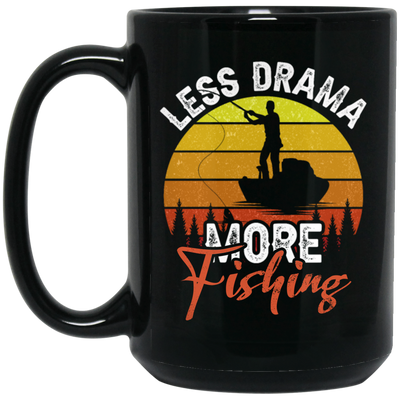 Just Fishing, Love To Fishing, Retro Fishing, Less Drama, More Fishing Black Mug