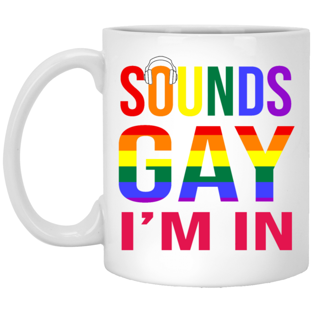 This Sounds Gay I'm In Funny Gay LGBT Pride Rainbow White Mug is a great way to show your support for the LGBTQ+ community. It's a unique gift idea for birthdays, anniversaries, or just to show someone you care! The design includes a rainbow-colored "Sounds Gay I'm In" slogan and a pride flag background. Express your pride with this unique mug!