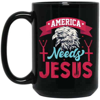 Eagle Icon, American Needs Jesus, American Eagle, Jesus Love Gift Black Mug