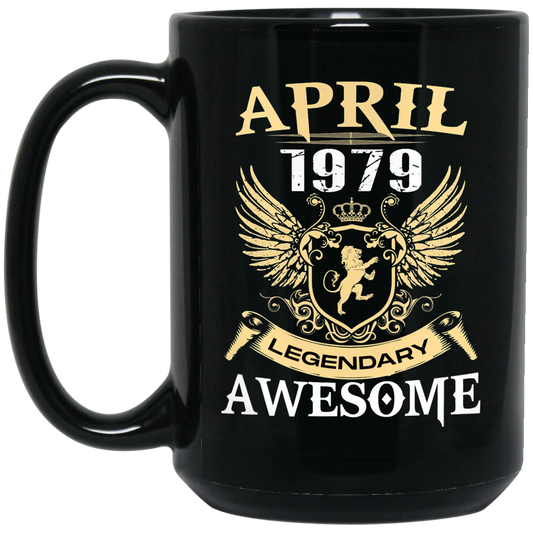 Birthday Born in April 1979 Being Awesome Legendary Human Black Mug