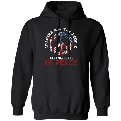 American Flag, Imagine All The People Living Life In Peace, Retro Peace Pullover Hoodie