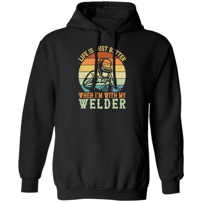 Retro Welding Life Is Just Better, When I Am With My Welder