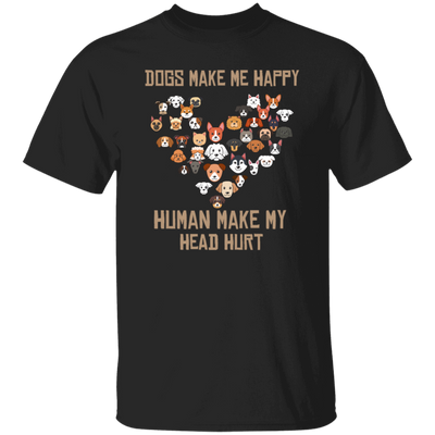 Love Dogs Gift, Dog Make Me Happy, Human Make My Head Hurt Unisex T-Shirt