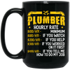 My Job Is Plumber, Plumber Lover Gift, Hourly Rate For Plumber, Best Job Black Mug