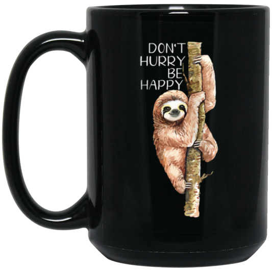 Funny Sloth Dont Hurry Be Happy Sloth Zip Gift