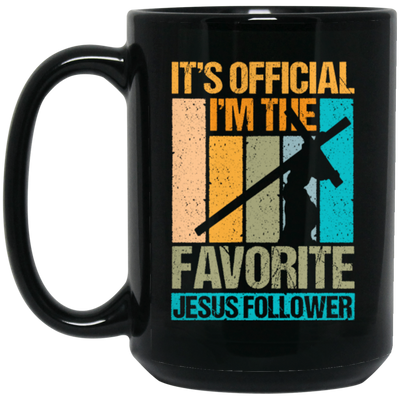 Its Official I Am The Favorite Jesus Follower Retro Jesus