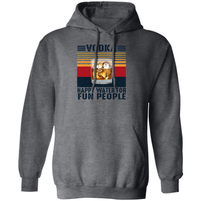 Vodka Lover, Happy Water For Fun People, Love Vodka Retro Pullover Hoodie