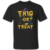 Funny Halloween Math Teacher Trig Or Treat Student Unisex T-Shirt
