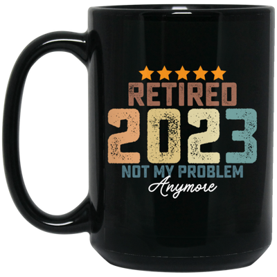 Retro Retired 2023 Retire Is Not My Problem