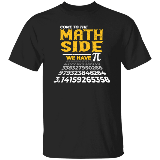 Love Pi, Pi In Math, Come To The Math Side, We Have Pi, Pi Number Design Unisex T-Shirt