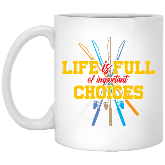 Life Is Full Of Important Choices Fishing Poles Retro