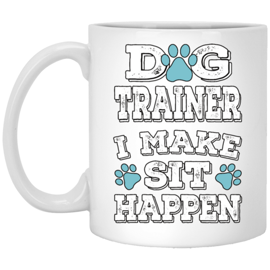 Great And Funny Dog Training, Dog Trainer I Make Sit Happen,