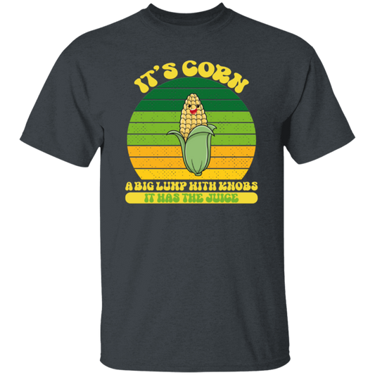 Corn Lover Big Corn Its Corn A Big Lump With Knobs It Has The Juice