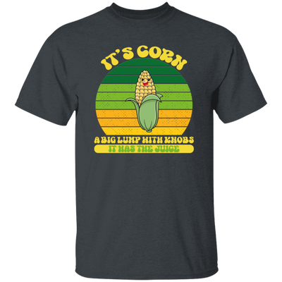 Corn Lover Big Corn Its Corn A Big Lump With Knobs It Has The Juice