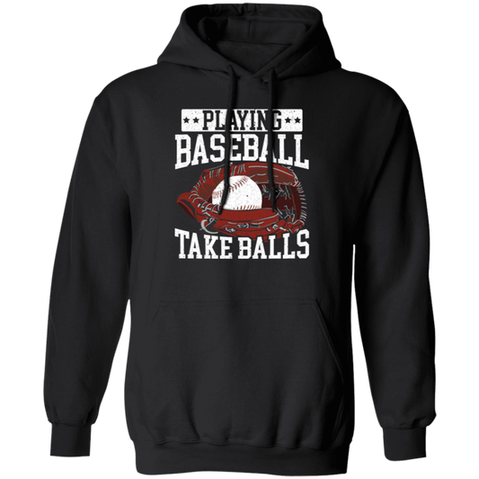 Baseball Lover, Playing Baseball Gift, Take Balls, Love Baseball, My Best Sport Pullover Hoodie