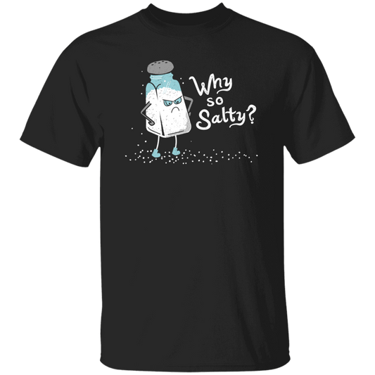 Why So Salty_ Funny Salt Shaker Salty Attitude