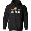 In A World Where You Can Be Anything, Kindness Peace Hippie Retro Pullover Hoodie