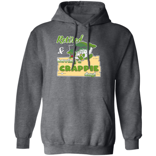 Retired And Having A Crappie Day, Love Crappie Day, Best Fishing Lover Pullover Hoodie