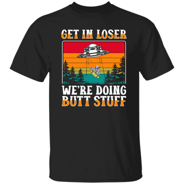 Extraterrestrial Space Universe Aliens Get In Loser We Are Doing Butt Stuff